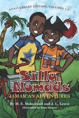 Jamaican Adventures: Silly Nomads Anniversary Edition Volumes 1-5