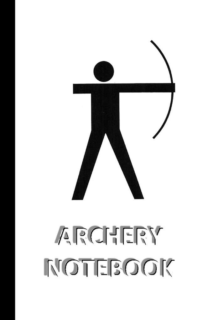 ARCHERY NOTEBOOK [ruled Notebook/Journal/Diary to write in 60 sheets Medium Size (A5) 6x9 inches]