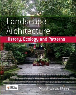 Landscape Architecture: History Ecology and Patterns