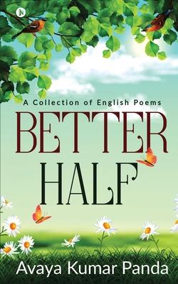 Better Half: A Collection of English Poems