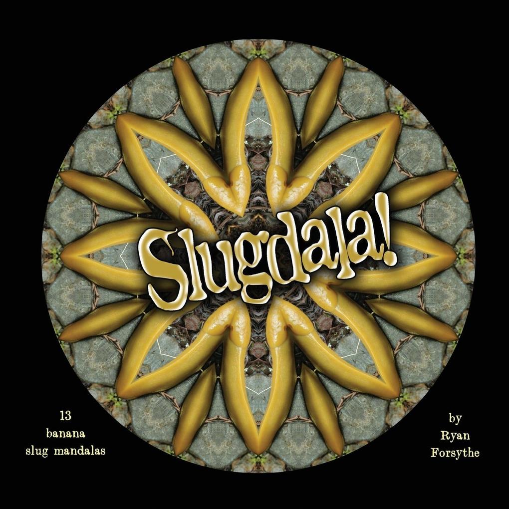 Slugdala!