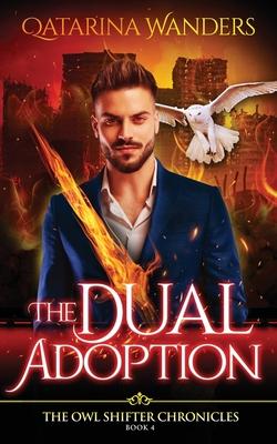 The Dual Adoption: The Owl Shifter Chronicles Book Four