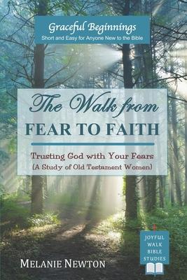 The Walk from Fear to Faith