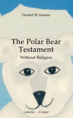 The polar bear testament: With out religion