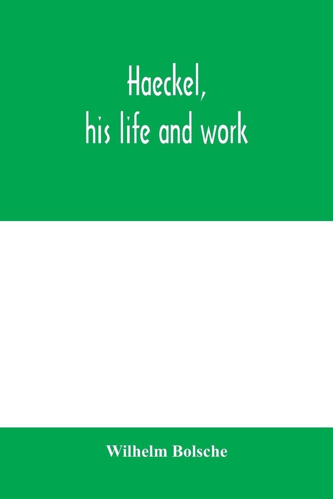Haeckel his life and work