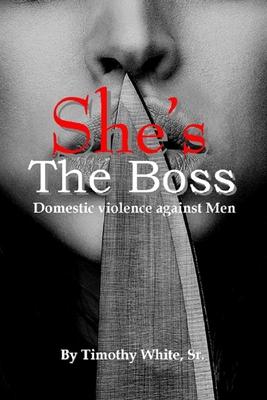 She‘s the Boss: Domestic Violence Against Men