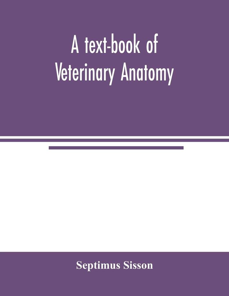 A text-book of veterinary anatomy