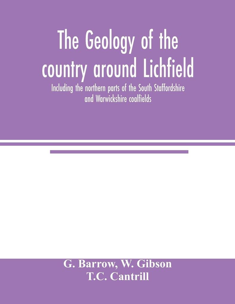The geology of the country around Lichfield including the northern parts of the South Staffordshire and Warwickshire coalfields