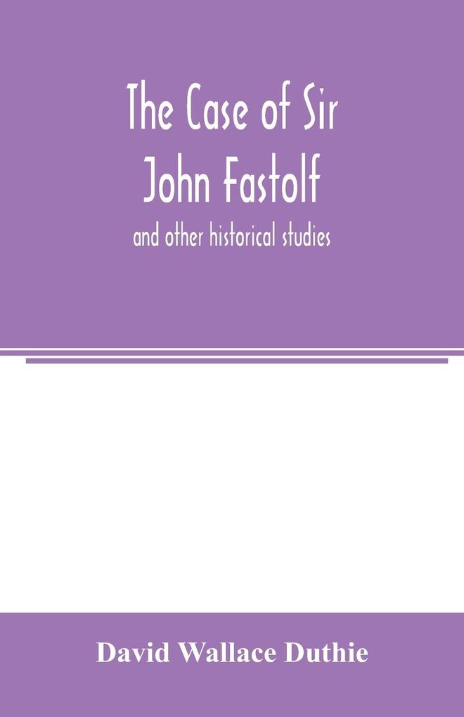 The case of Sir John Fastolf