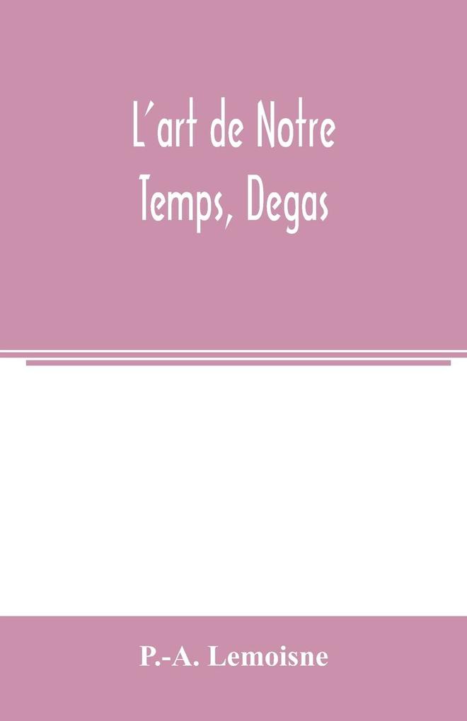 L'art de Notre Temps Degas