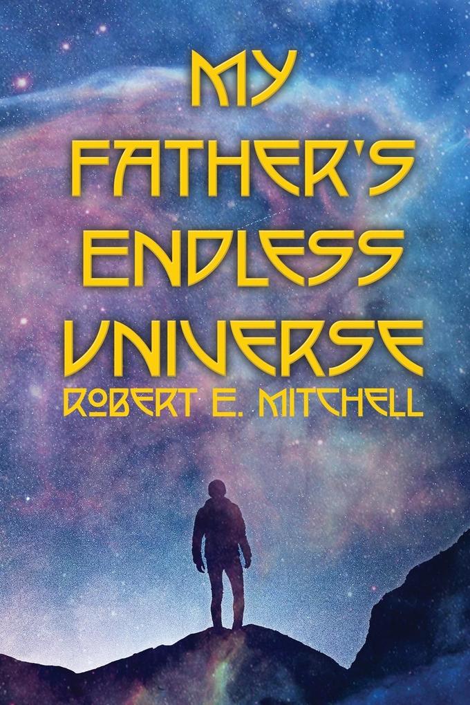 My Father‘s Endless Universe
