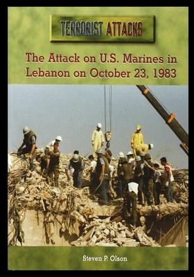 The Attack on U.S. Marines in Lebanon on October 23 1983
