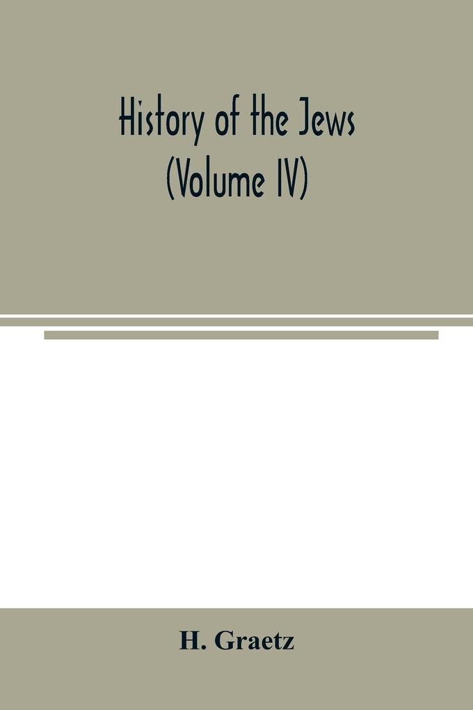 History of the Jews (Volume IV)