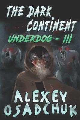 The Dark Continent (Underdog Book #3): LitRPG Series