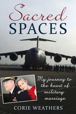 Sacred Spaces: My Journey to the Heart of Military Marriage