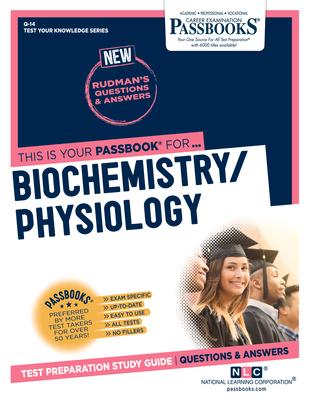 Biochemistry/Physiology (Q-14): Passbooks Study Guide Volume 14