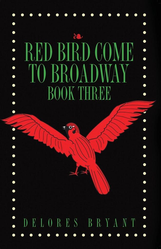 Red Bird Come to Broadway