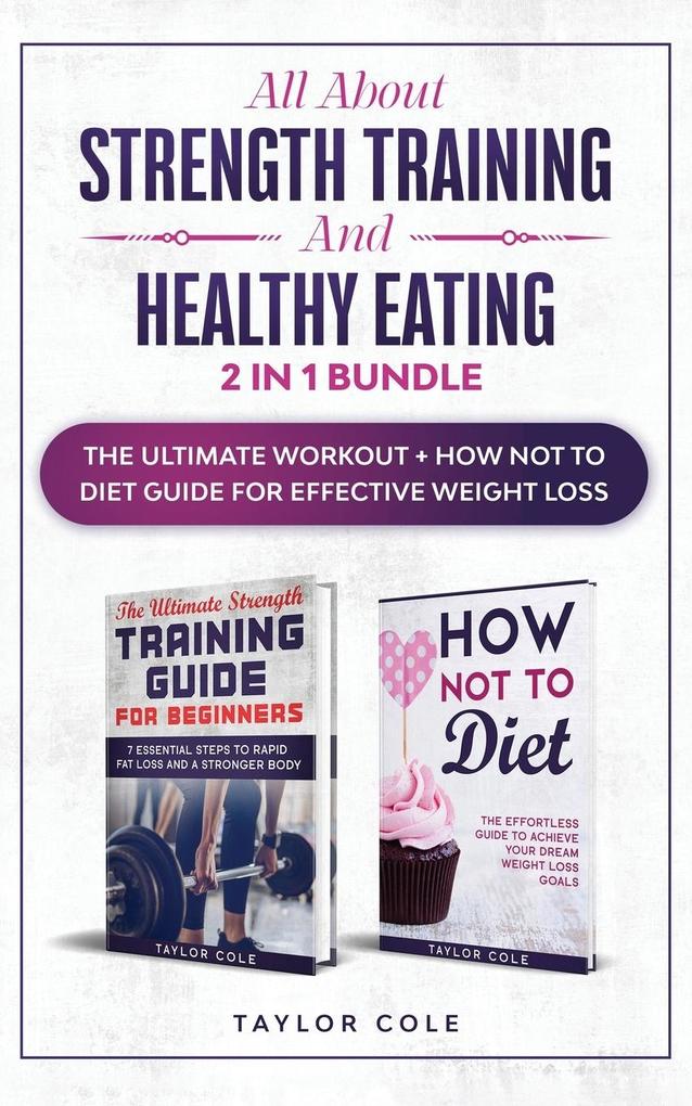All about Strength Training and Healthy Eating - 2 in 1 Bundle - Taylor Cole