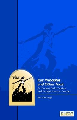 Key Principles and Other Tools for Evangel Field Coaches and Evangel Assessor Coaches