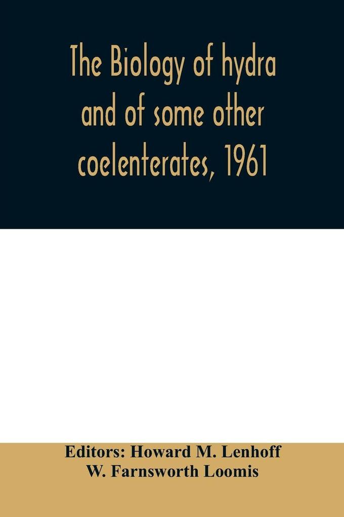 The biology of hydra and of some other coelenterates 1961