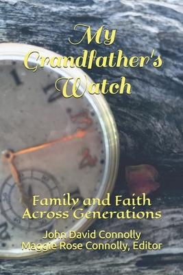 My Grandfather‘s Watch: Family and Faith Across Generations