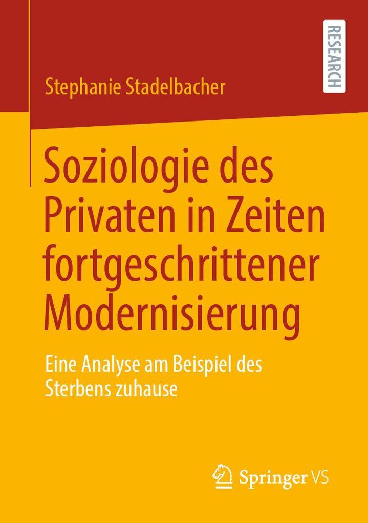 Soziologie des Privaten in Zeiten fortgeschrittener Modernisierung