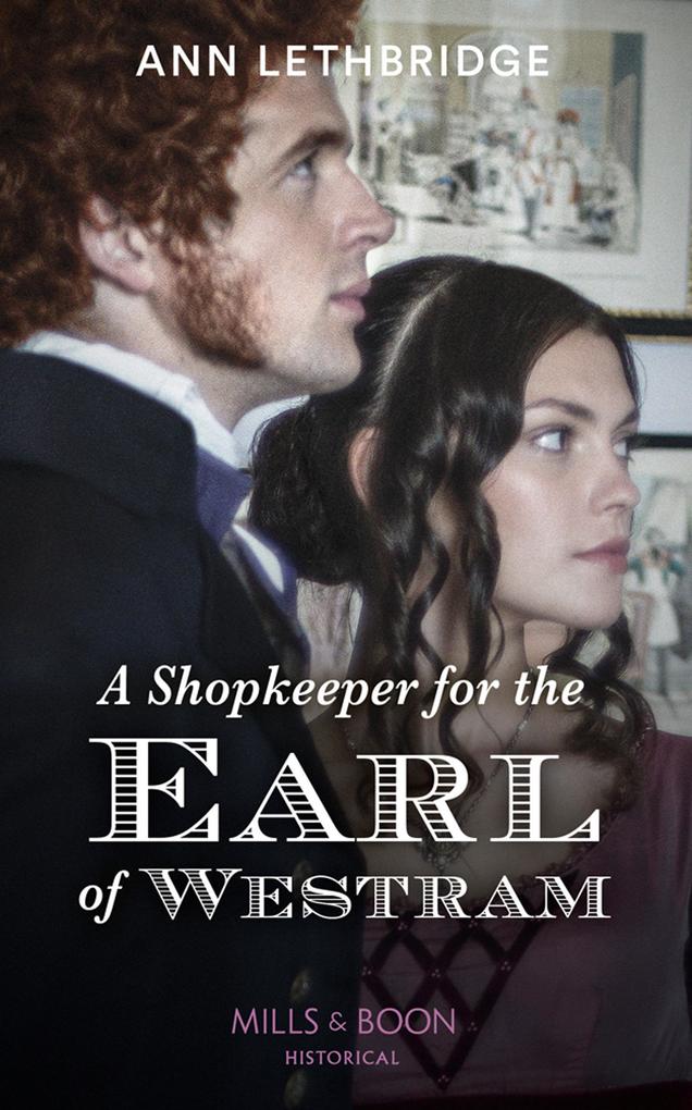 A Shopkeeper For The Earl Of Westram (Mills & Boon Historical) (The Widows of Westram)