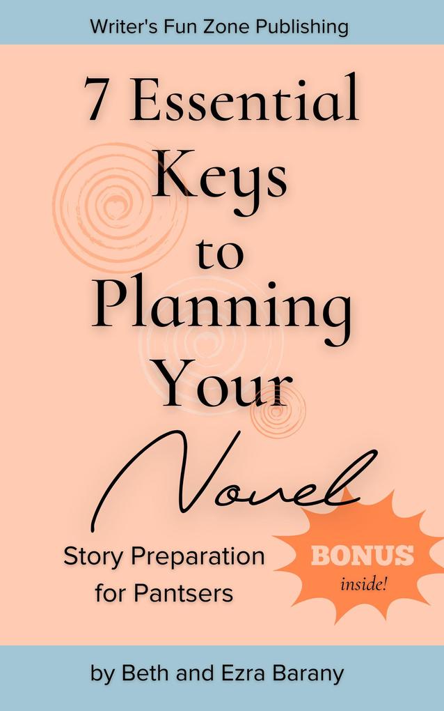 7 Essential Keys to Planning Your Novel (Writer‘s Fun Zone #5)