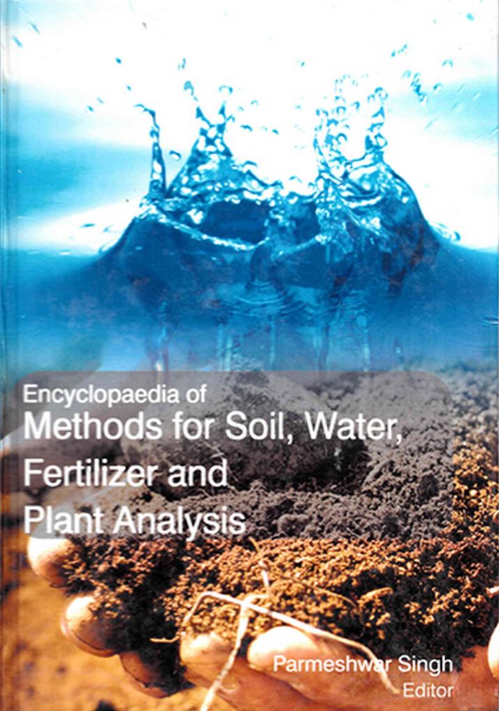 Encyclopaedia of Methods for Soil Water Fertilizer and Plants Analysis (Development and Management of Soil Conditions)
