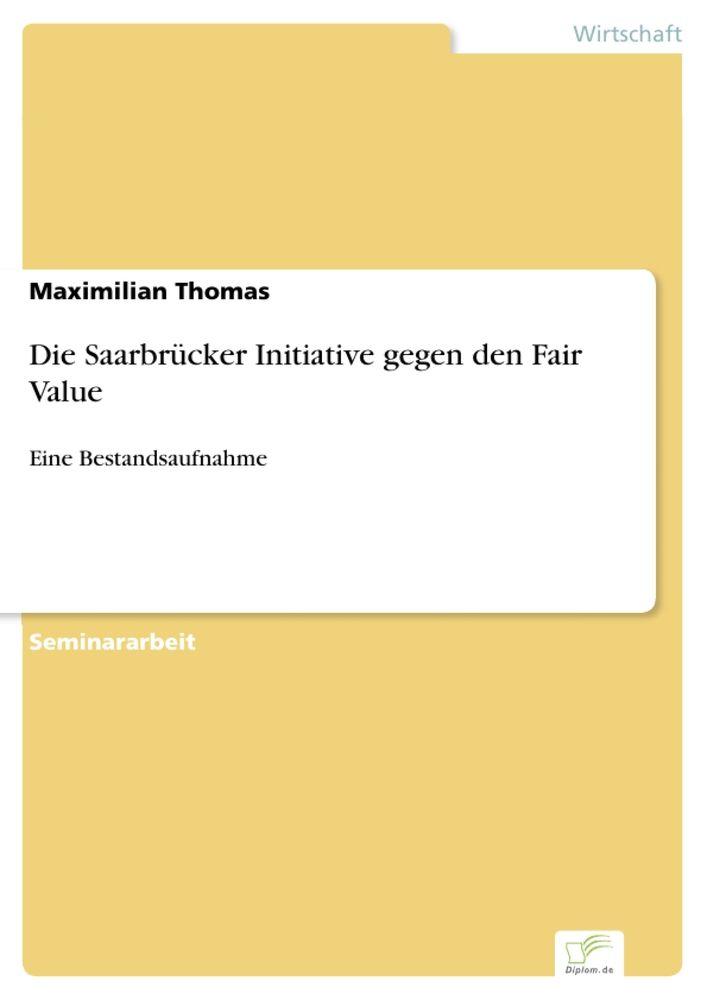 Die Saarbrücker Initiative gegen den Fair Value