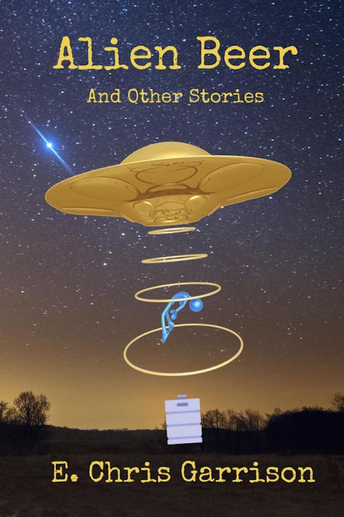 Alien Beer and Other Stories