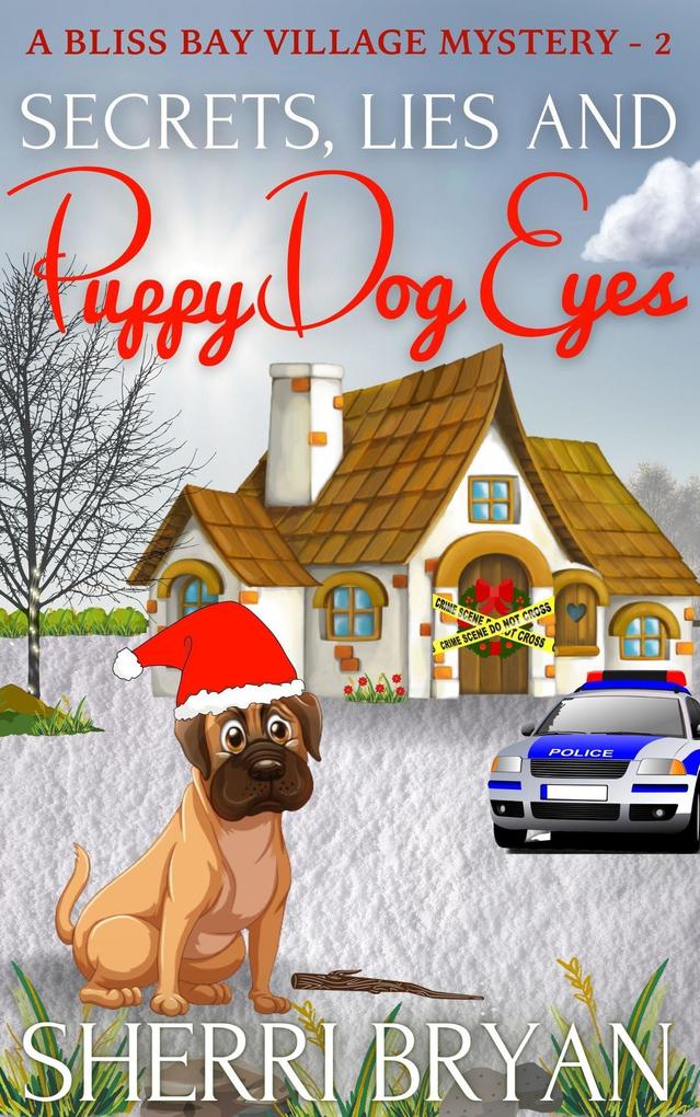 Secrets Lies and Puppy Dog Eyes (The Bliss Bay Village Mysteries #2)