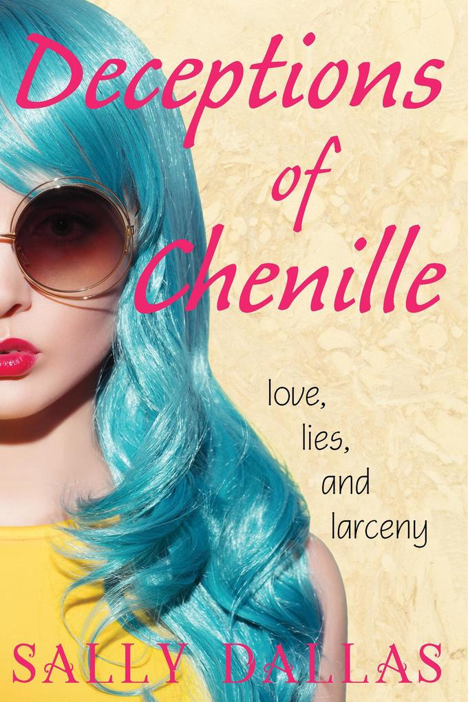 Deceptions of Chenille (Chenille Trilogy #1)