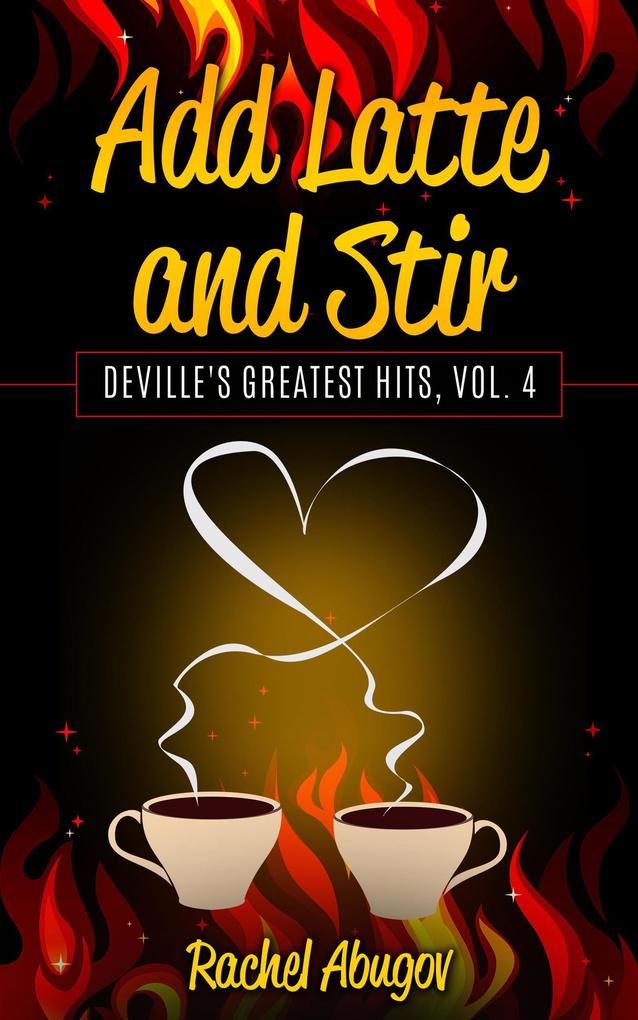 Add Latte and Stir (Deville‘s Greatest Hits #4)