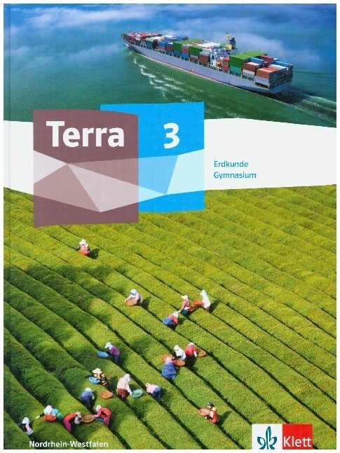 Terra Erdkunde 3. Schülerbuch Klasse 9/10. Ausgabe Nordrhein-Westfalen Gymnasium ab 2019