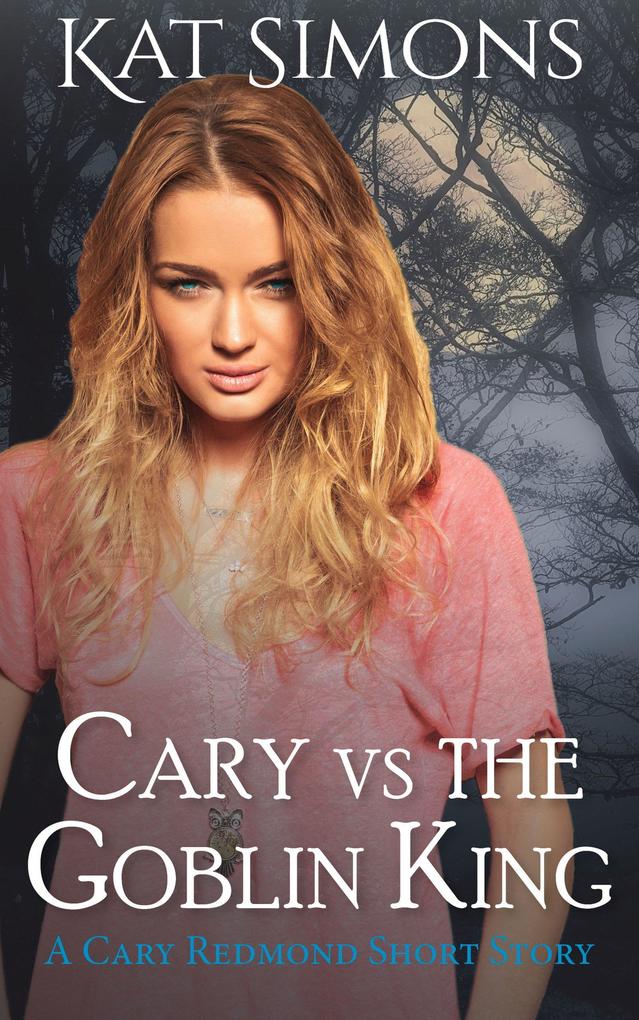 Cary vs the Goblin King (Cary Redmond Short Stories #9)