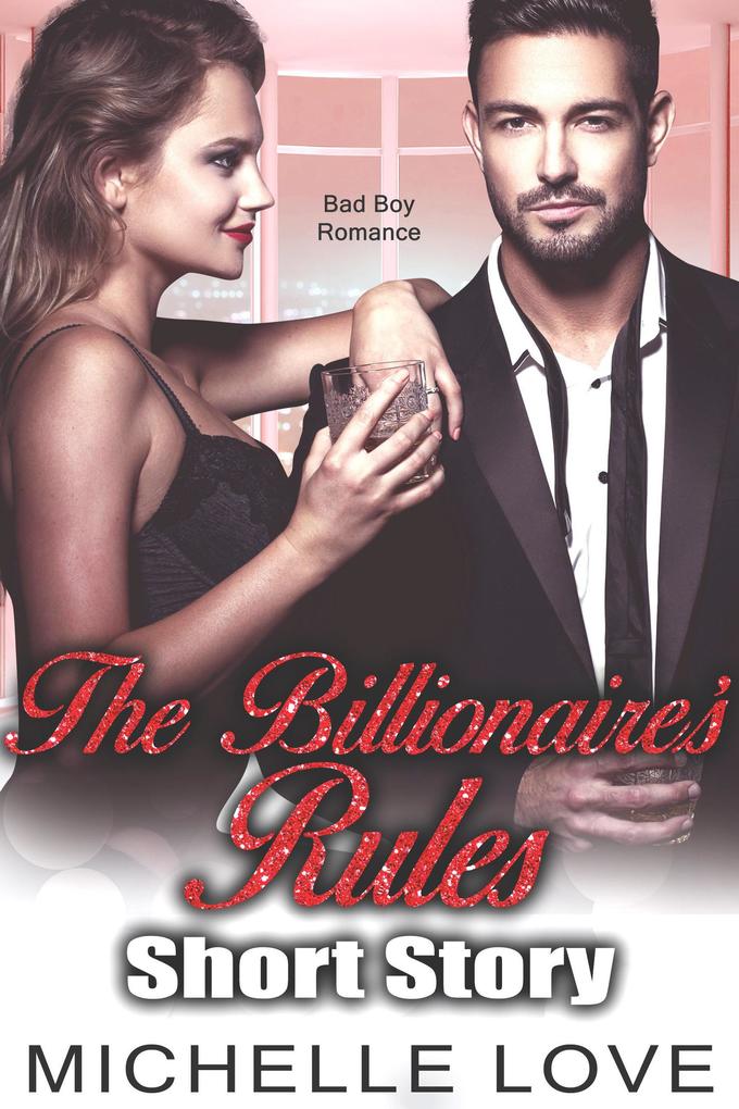 The Billionaires Rules Short Story: Bad Boy Romance