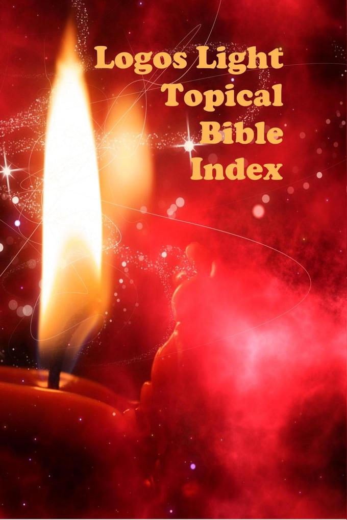 Logos Light Topical Bible Index (Logos Light Bible Study Resources #1)