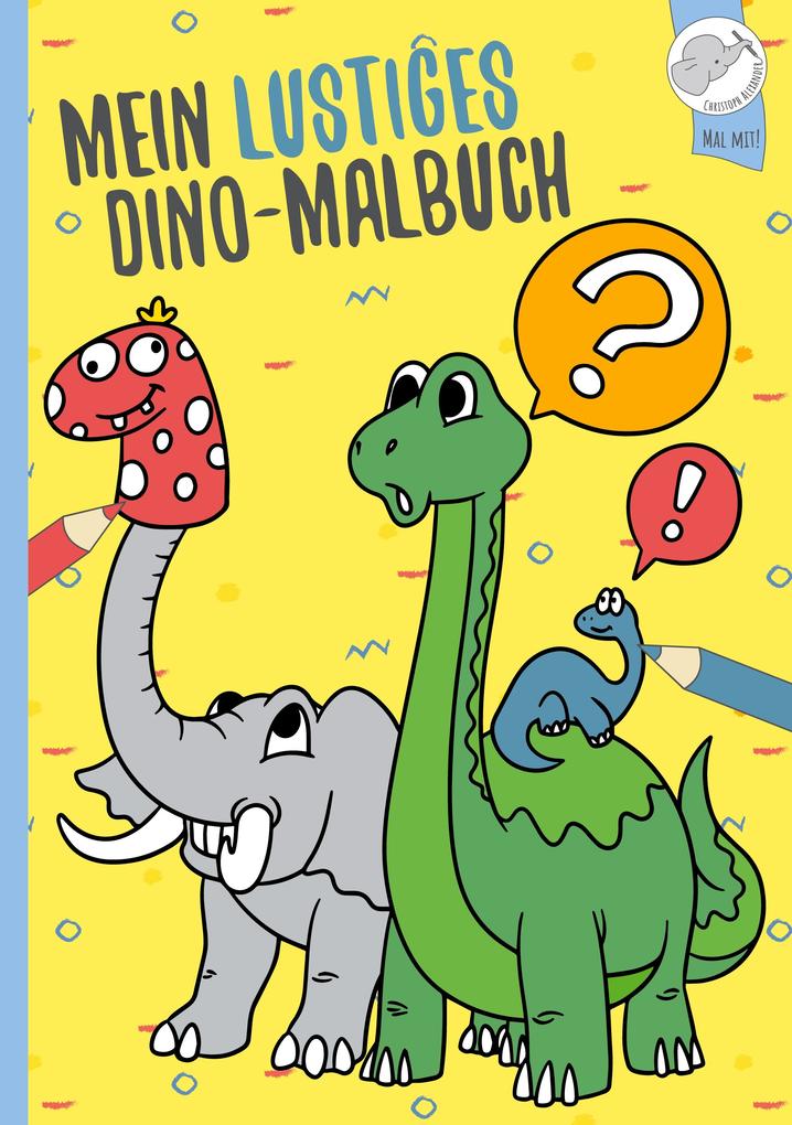 Mein lustiges Dino - Malbuch (Buch (kartoniert)), Christoph Alexander