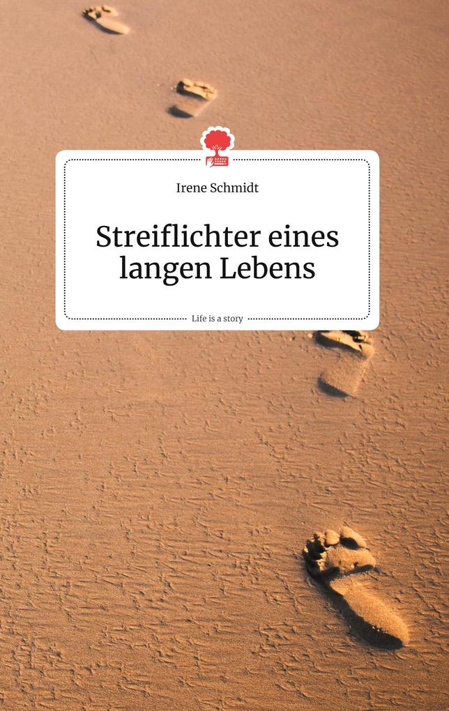 Image of Streiflichter eines langen Lebens. Life is a Story - story.one