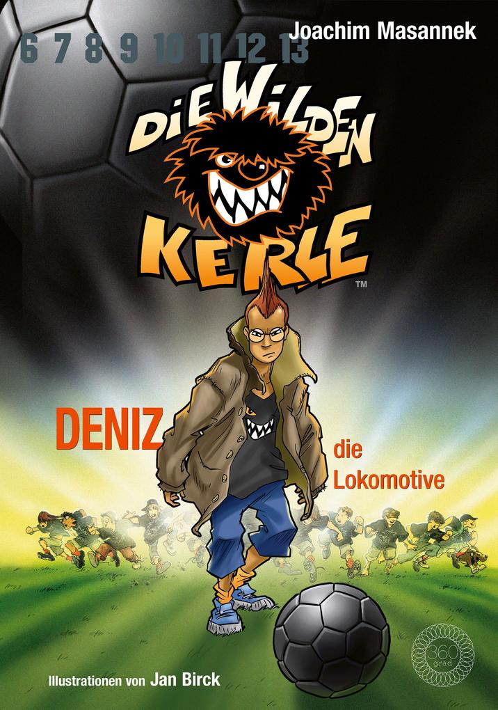 DWK Die Wilden Kerle - Deniz die Lokomotive (Buch 5 der Bestsellerserie Die Wilden Fußballkerle)