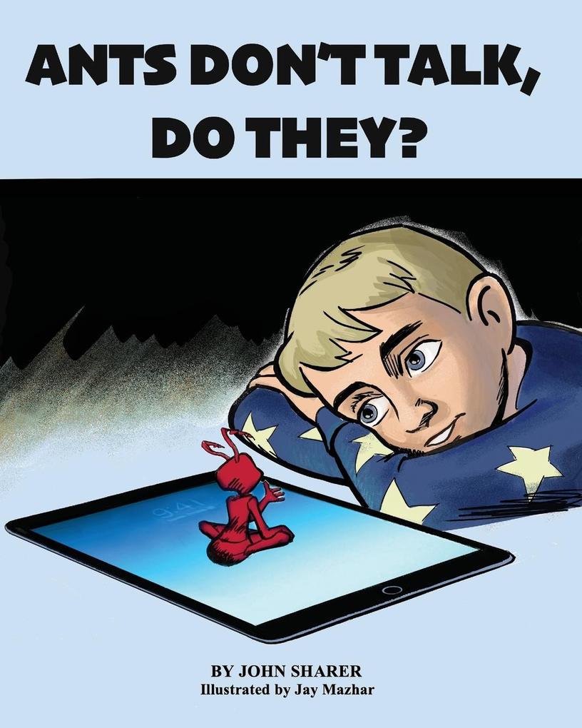 Ants Don't Talk Do They?
