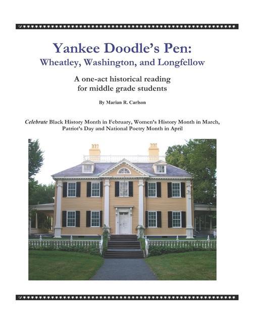 Yankee Doodle‘s Pen: Wheatley Washington and Longfellow