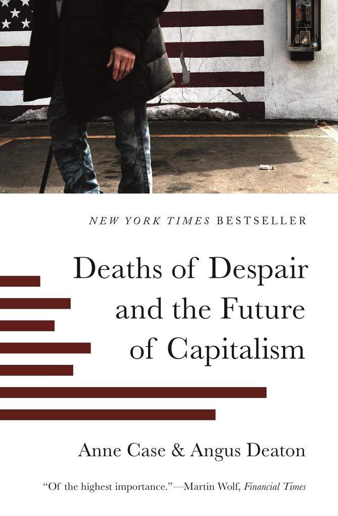 Princeton University Press Deaths Of Despair And The Future Of Capitalism