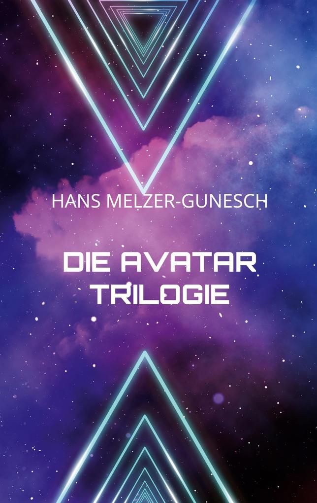 Die Avatar Trilogie - Hans Melzer-Gunesch