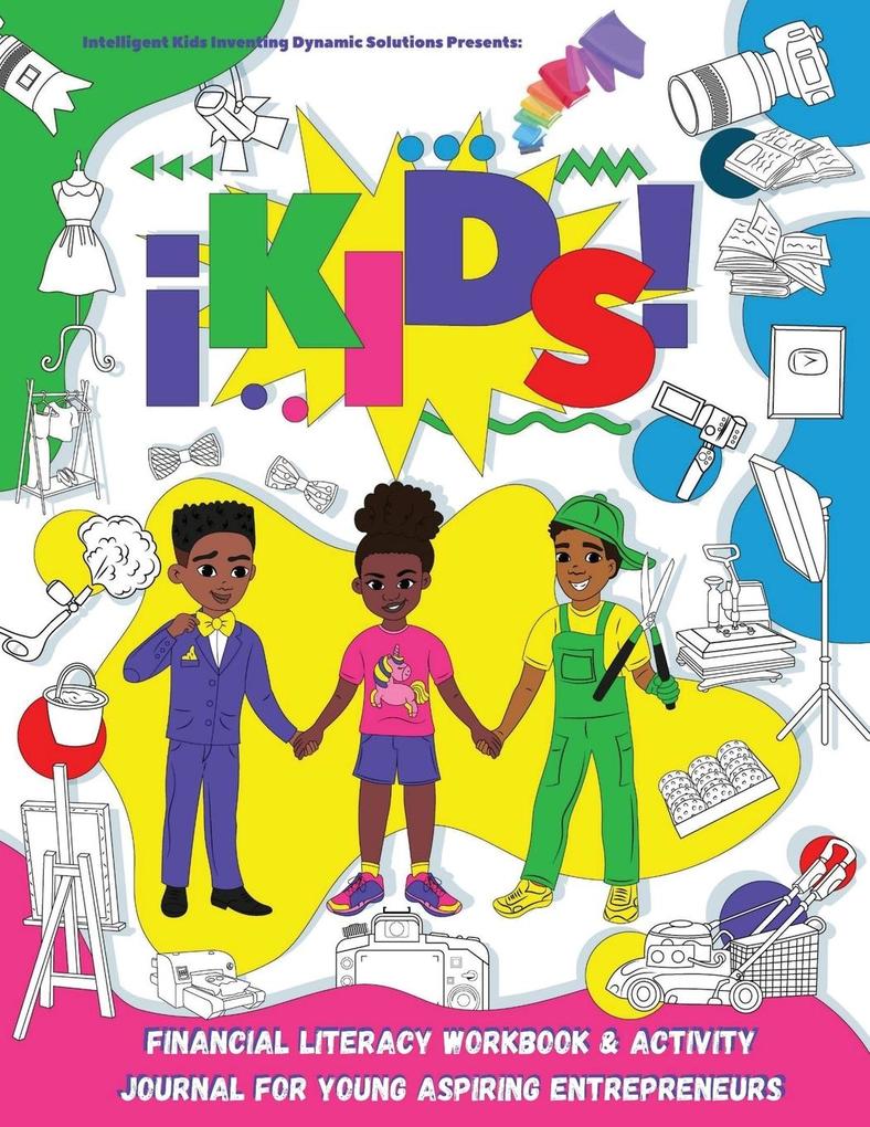 iKids Financial Literacy Workbook and Activity Journal for Young Aspiring Entrepreneurs
