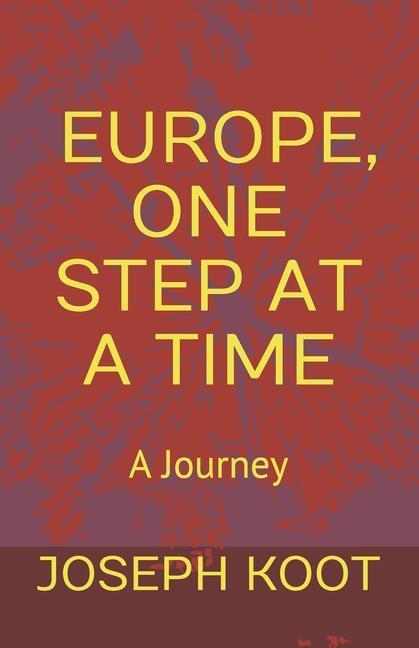 Europe One Step at a Time: A Journey