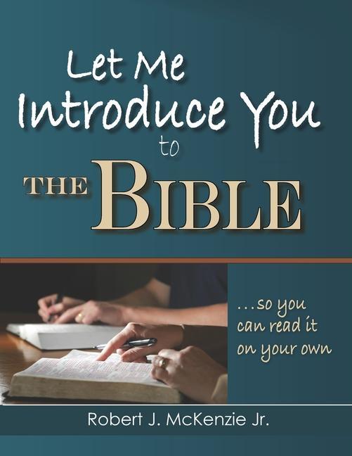 Let Me Introduce You to the Bible: So You Can Read It on Your Own