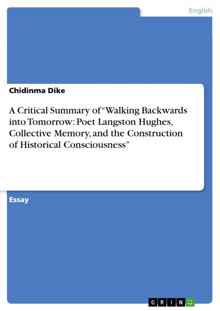 A Critical Summary of Walking Backwards into Tomorrow: Poet Langston Hughes Collective Memory and the Construction of Historical Consciousness