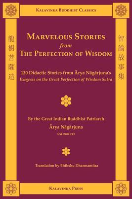 Marvelous Stories from the Perfection of Wisdom - Arya Nagarjuna